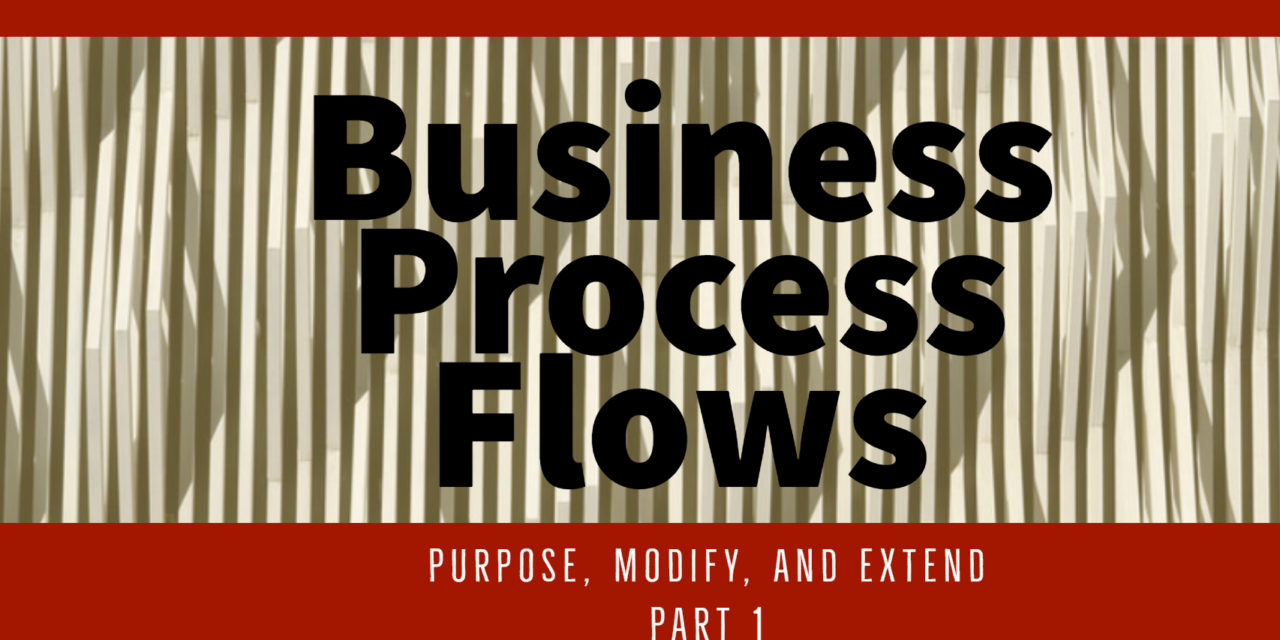 Business Process Flows: Purpose, modify, and extend – Part 1