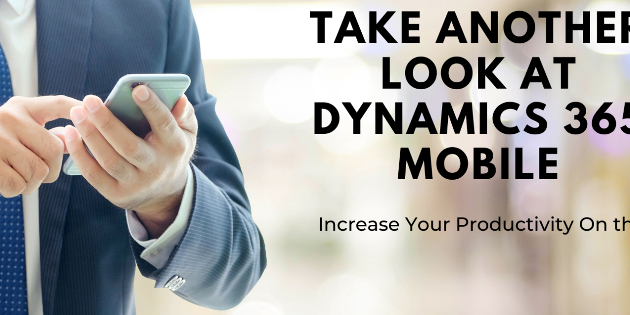 Take Another Look at Dynamics 365 Mobile Webinar
