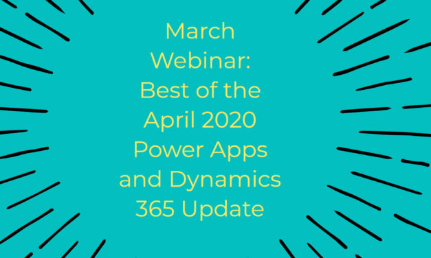 March Webinar: Best of the Power Apps and Dynamics 365 April 2020 Update